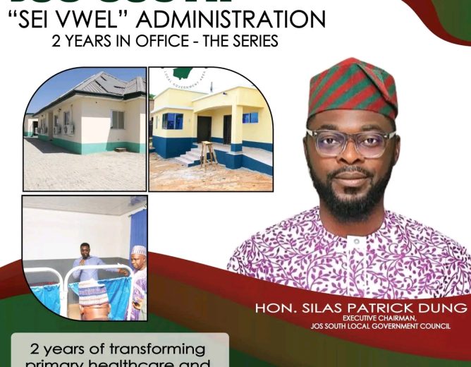 TWO YEARS OF THE SEI VWEL ADMINISTRATION: HON. SILAS PATRICK DUNGREVOLUTIONIZES HEALTHCARE DELIVERY IN JOS SOUTH LGA.